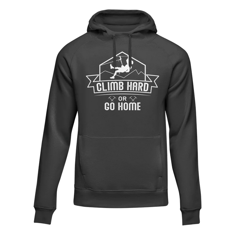 Climb Hard Or Go Home Unisex Hoodie