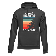 Climb Hard Or Go Home Unisex Hoodie