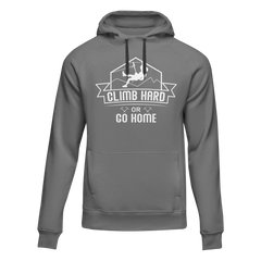 Climb Hard Or Go Home Unisex Hoodie